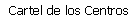 Cartel de los Centros